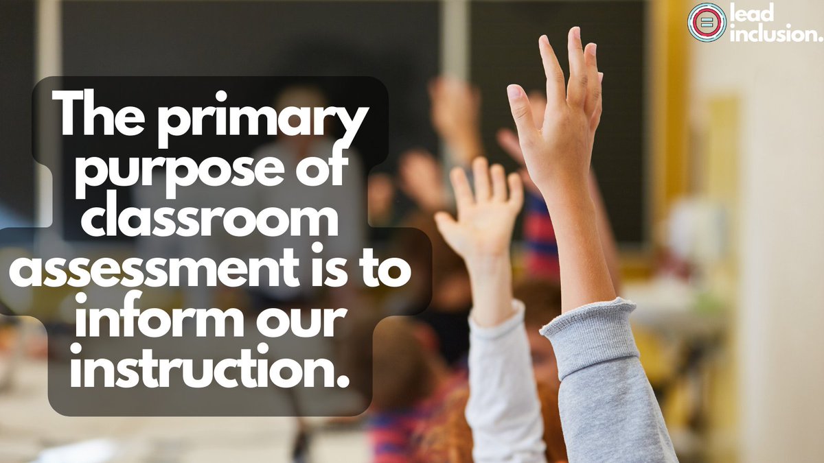 ✳️ The primary purpose of classroom #assessment is to inform our #instruction, not to determine a grade. #LeadInclusion #EdLeaders #Teachers #UDL #SBLchat #TG2Chat #ATAssessment #TeacherTwitter