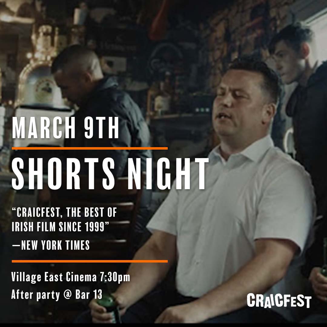 Shorts Night will close @CraicFest on March 9 w/ a stellar lineup of short films & after party. Tix available at thecraicfest.com #NYC @culture_ireland @ScreenIreland @IrelandinNY #Craicfest