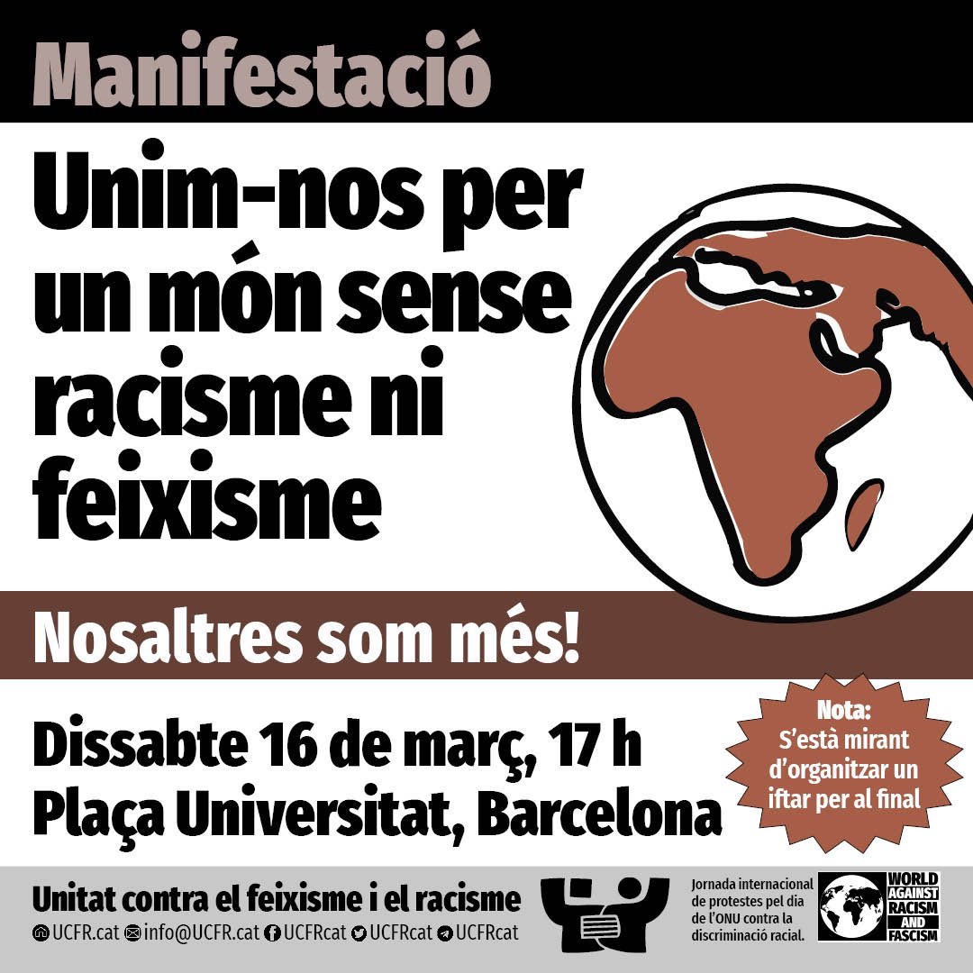 Mani #16M · Unim-nos per un món sense el racisme ni el feixisme · #WorldAgainstRacism 
Ds 16 de març, 17 h
Plaça Universitat, BCN
Apunta'l a l'agenda!
+info: ucfr.cat/2024/02/15/man…
Adhesions: docs.google.com/forms/u/0/d/e/…
#StopVOX #RegularizacionYa #PEMAmata #CIEsNo #StopDeportacions