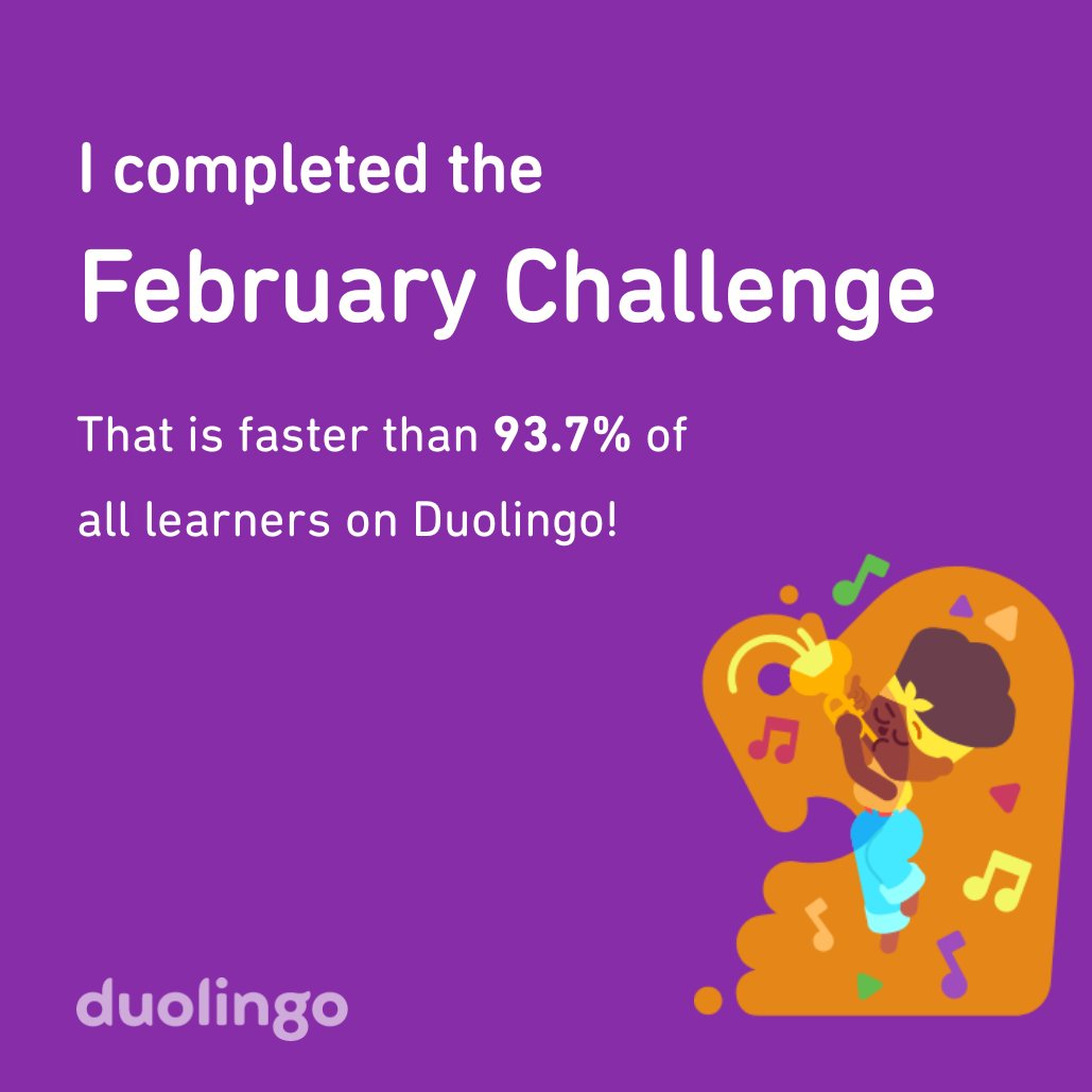 MS_Alexandria's tweet photo. I completed the February challenge faster than 93.7% of all learners on Duolingo! https://t.co/dFDJWmfq16