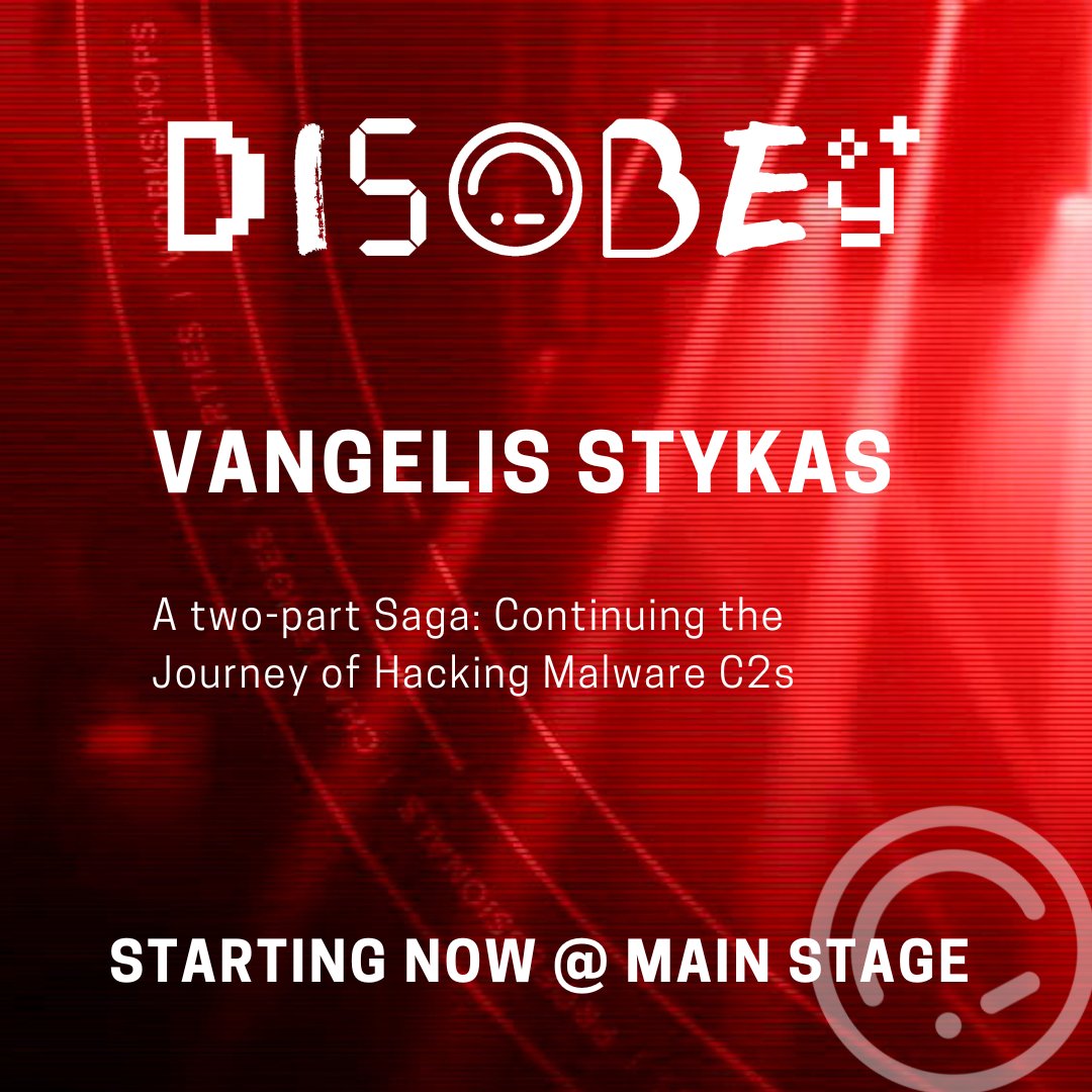 Starting now at the Main Stage: A Two-Part Saga: Continuing the Journey of Hacking Malware C2s by Vangelis Stykas!