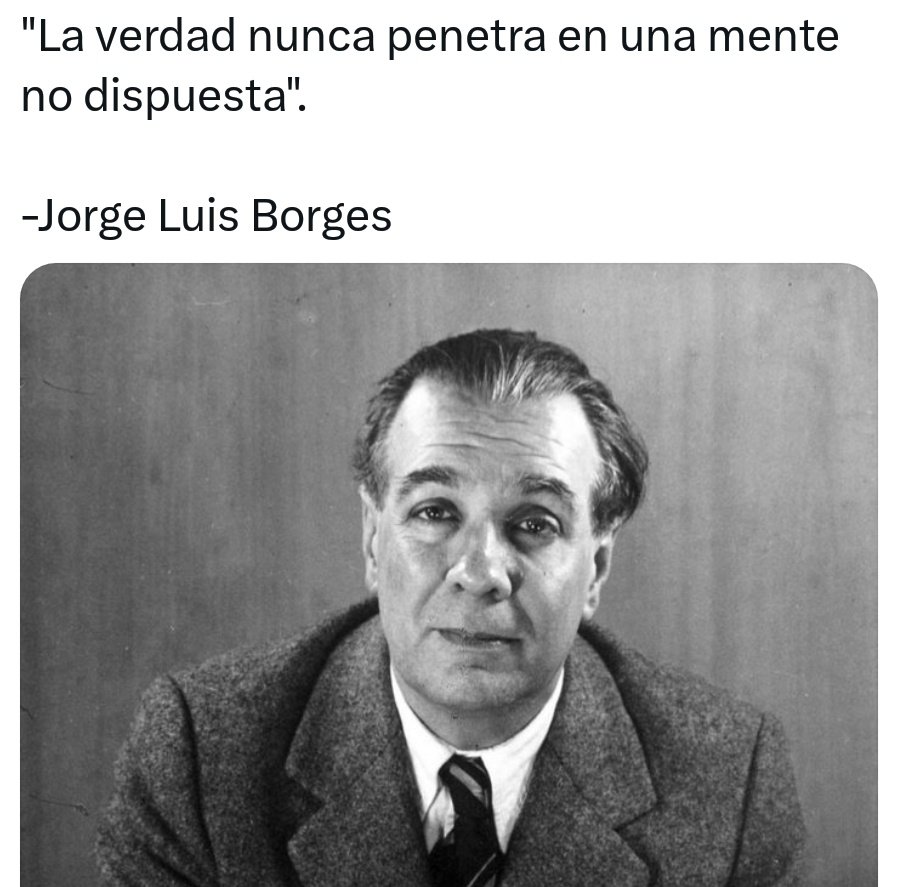 Borges queriendo decir
"No la ven porque no están dispuestos a verla"