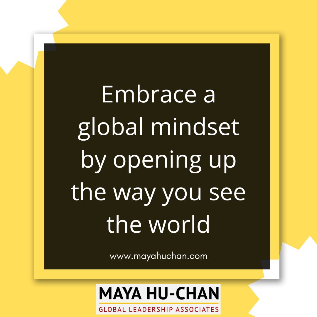 'Embrace a global mindset by opening up the way you see the world.' ~ Maya Hu-Chan

mayahuchan.com
#leadership #globalmindset #savingface #inclusion #inclusionanddiversity #diversity #executivecoaching #leadershipcoaching