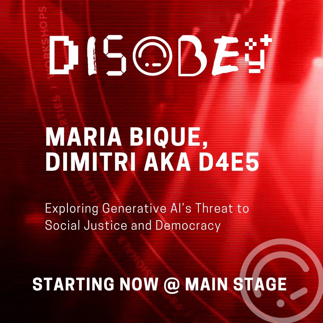 Starting now at the Main Stage: Exploring Generative AI’s Threat to Social Justice and Democracy by Maria Bique & Dimitri aka D4E5!