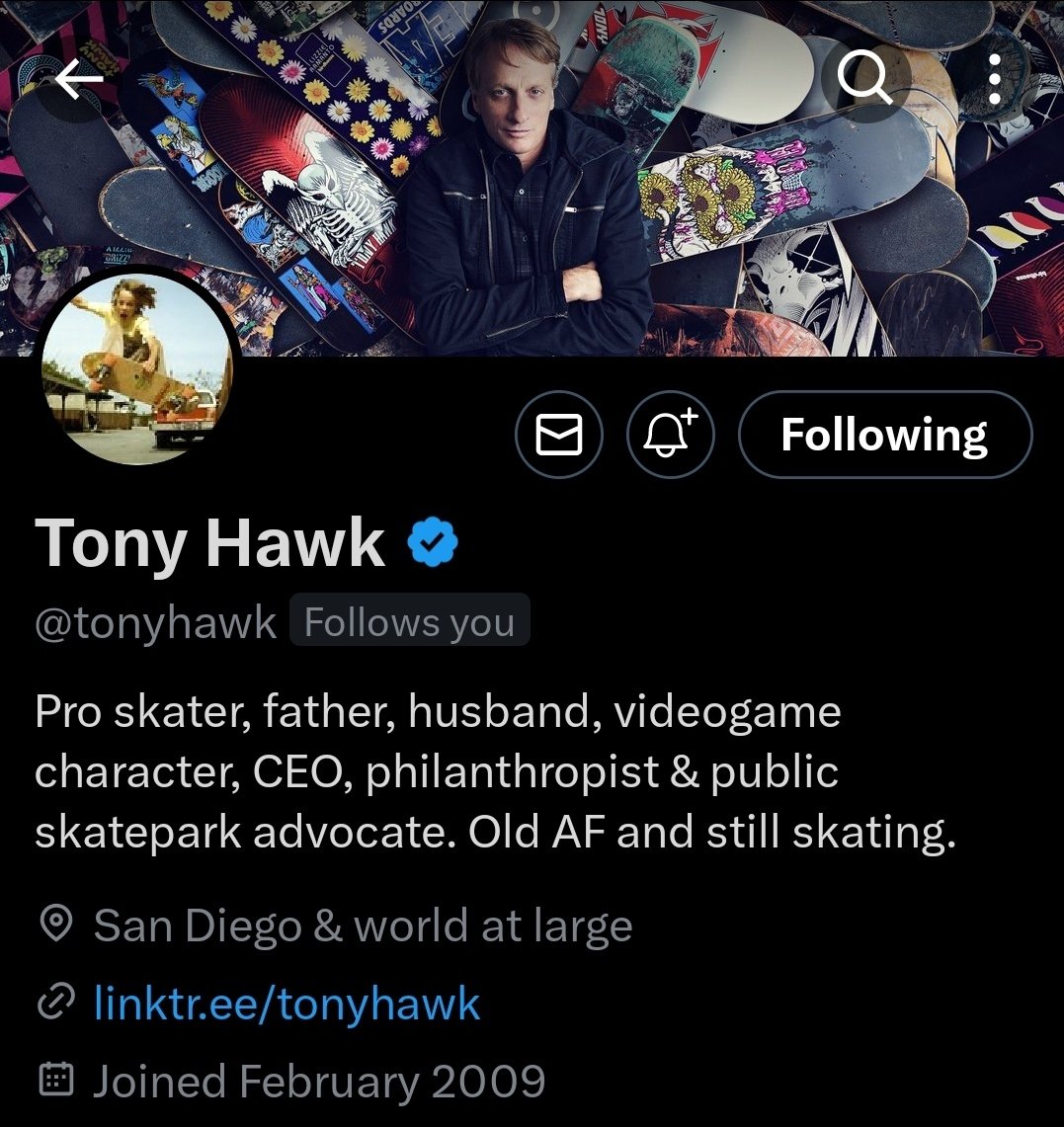 every day I am motivated and inspired by the fact that Tony Hawk follows me on Twitter