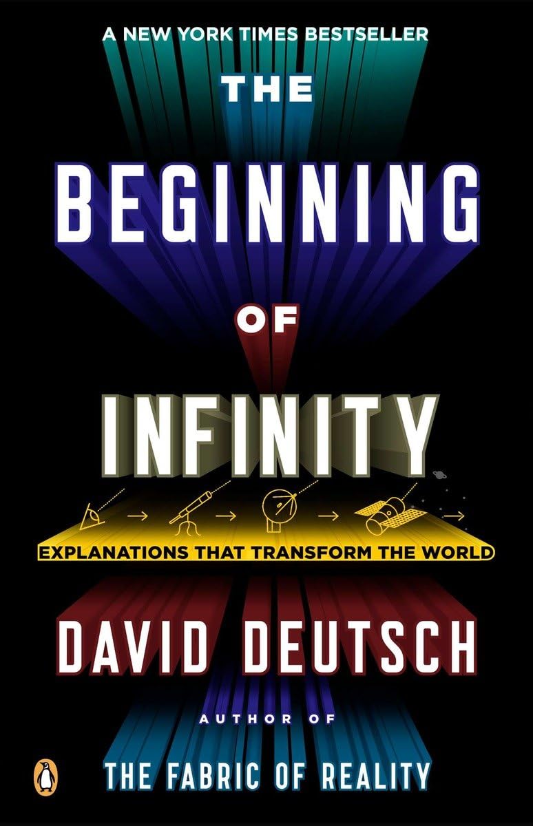 5) Le début de l'infini par David Deutsch Deutsch explore la nature de la connaissance, du progrès et du potentiel d'avancement humain, arguant que la poursuite de la connaissance est la clé pour débloquer notre avenir.