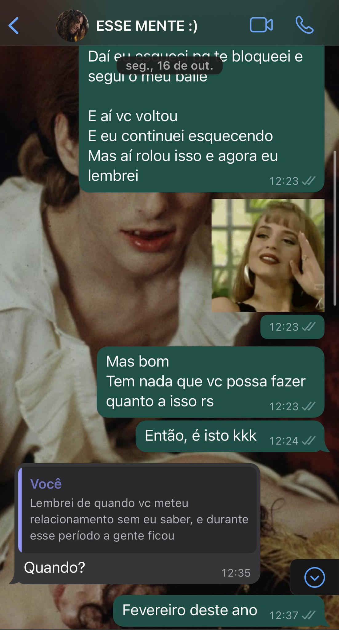 1 pic. crème de la crème dos prints 16/02 namorando (e eu sem saber de nada, continuamos conversando/ficando) 26/02 veio em casa já namorando mas jurou que não tava nau, que eu tava era doida Homens kkkkkkkk ter caráter é de graça mas nem pagando tu consegue 💁🏽‍♀️ https://t.co/qzFYvc9G6O