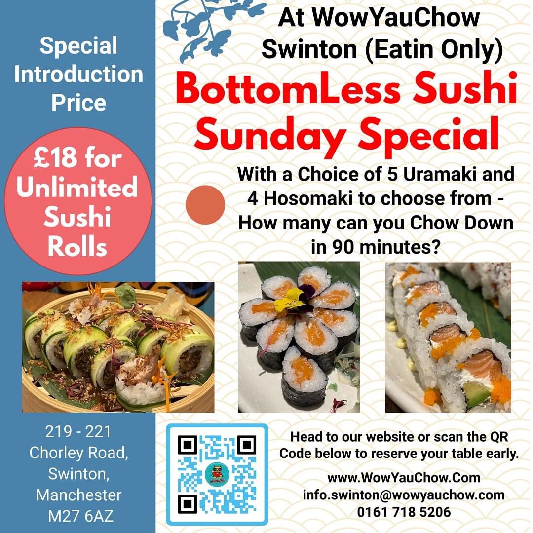 #BottomLess #Sushi #SundaySushi - Special Intro Price £18 pp. Choice of 5 #Uramaki 4 #Hosomaki - how many can you #ChowDown in 90 minutes? At #Swinton to #Eatin Only. Reserve early at WowYauChow.com to avoid any disappointment. Limited availability. #Salford #Manchester