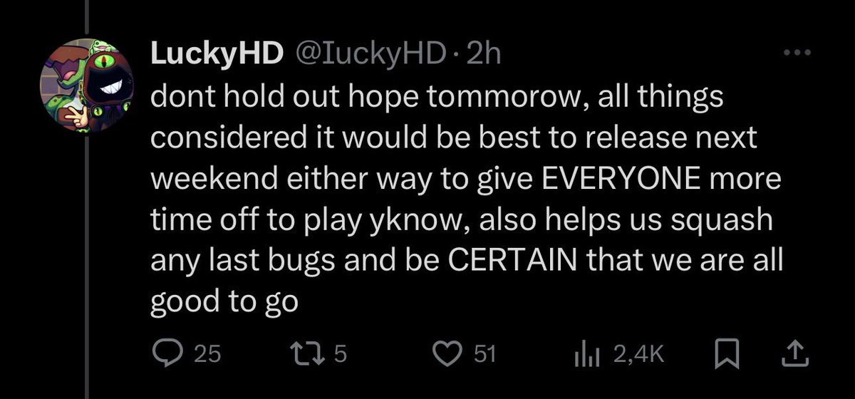 as much as people prefer a weekend release, i do not like this idea to delay it for an extra week and id rather see it as soon as possible, because wasting time to just wait to play for it is worse, hopefully it's either out today, or sooner, (not next weekend)