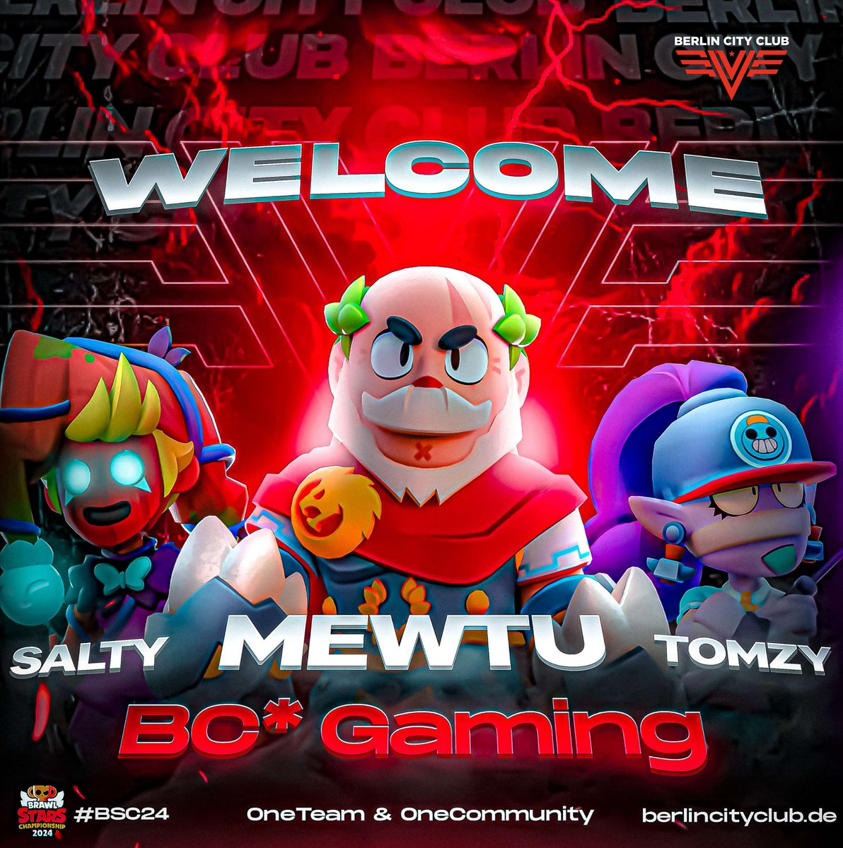 Welcome in BC*
We are happy to introduce you to our new BrawlStars professional team 💪
The team is registered under the name 
BC* Gaming

Manager 🇨🇵
<a href="/Shoto_GG/">Shoto</a>
Analyst 🇪🇦
<a href="/Veeenm7/">Venm ⚡️</a>

Players EU
<a href="/Mewtu_bs/">Mewtu</a> 🇩🇪
<a href="/TomzyBS/">SUP Tomzy</a> 🏴󠁧󠁢󠁥󠁮󠁧󠁿
@smp_salty 🇨🇿

#BSC24 <a href="/BerlinCityClub/">BC* Gaming</a>
#BCGaming