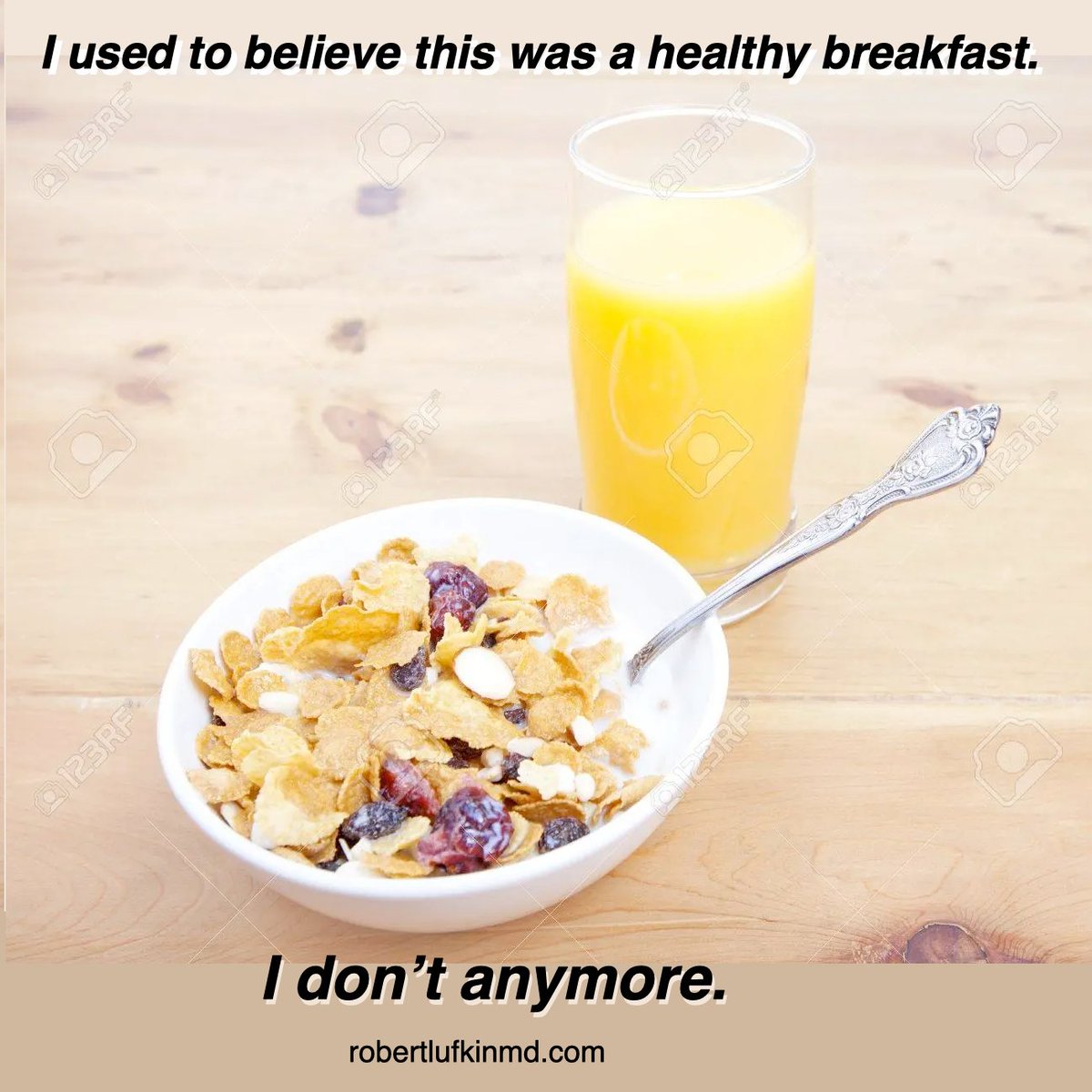 robertlufkinmd's tweet photo. I used to believe this
was a healthy breakfast.

I don't anymore.

The juice has more sugar 
than a candy bar.

The cereal grains
drive insulin,
are proinflammatory,
and likely contain
glyphosates. 

And for some 
(but not all) people
dairy is not a healthy choice. https://t.co/TJECOTSKwe