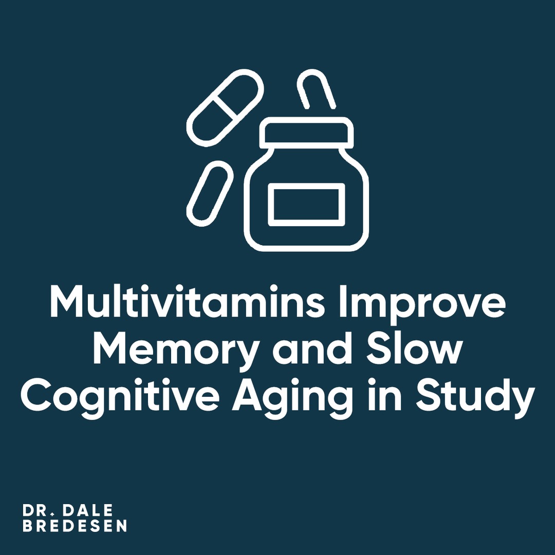 DrDaleBredesen's tweet photo. Yet another study has found that taking a multivitamin can improve memory and slow cognitive aging. Imagine the results this study would have had if they used vitamins targeted towards brain health or used a precision medicine approach. https://t.co/t2Nt5WU61V https://t.co/49V4uZiK5j