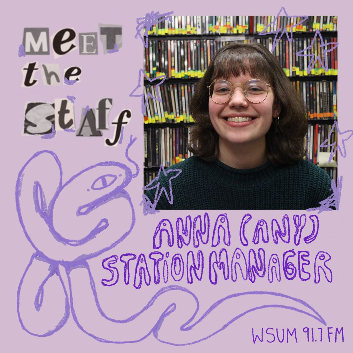 Meet The Staff!!! 🐍 Station Manager 🐍 Anna (any pronouns) Office Hours: Tuesdays, 3-5 PM Tune into their show Perfect Sound Whatever, 'folk/rock/soul etc. and music history-focused, Sundays 9 PM on FM'