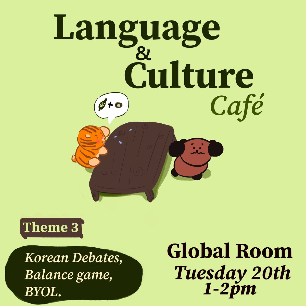 The heated debate...!! From mint chocolate to perilla leaf, we are unsure why they're mostly food-related, but the debate is ON!!

Come to passionately defend your stance in English or Korean, this café is open on Tuesday in the Global room!!