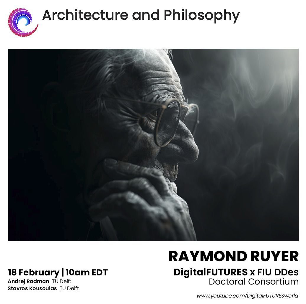 DigitalFUTURES (@_digitalfutures) on Twitter photo ARCHITECTURE + PHILOSOPHY
DigitalFUTURES announces a new 6 week DOCTORAL CONSORTIUM series.
RAYMOND RUYER
Sunday 18 February 10.00 am EST
Live-stream: youtube.com/live/XsrDNaifW…
Please note that the image used on this poster is AI generated. ARCHITECTURE + PHILOSOPHY
DigitalFUTURES announces a new 6 week DOCTORAL CONSORTIUM series.
RAYMOND RUYER
Sunday 18 February 10.00 am EST
Live-stream: youtube.com/live/XsrDNaifW…
Please note that the image used on this poster is AI generated.