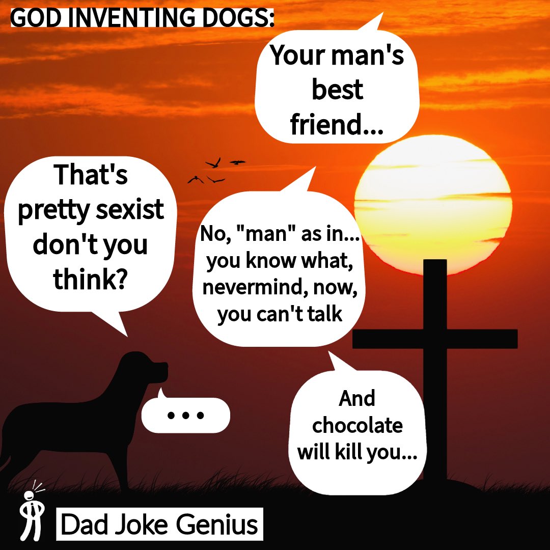 Ironicaleguy's tweet photo. #God #dogs #dadjoke #dadjokes #dadjokegenius #funny https://t.co/rD5VKDy2DC
