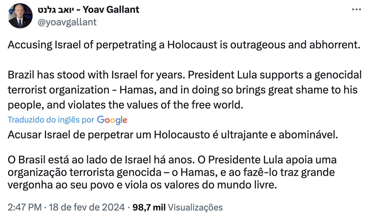 hoje_no's tweet photo. Yoav Gallant, ministro israelense da defesa, também reagiu às declarações do Presidente Lula, que hoje comparou Israel à Alemanha nazista e a guerra contra o Hamas com o Holocausto. Para Gallant, a fala de Lula é "ultrajante a abominável", dizendo ainda que "Lula apoia uma organização terrorista genocida - o Hamas" e que por isso Lula "viola os valores do mundo livre".