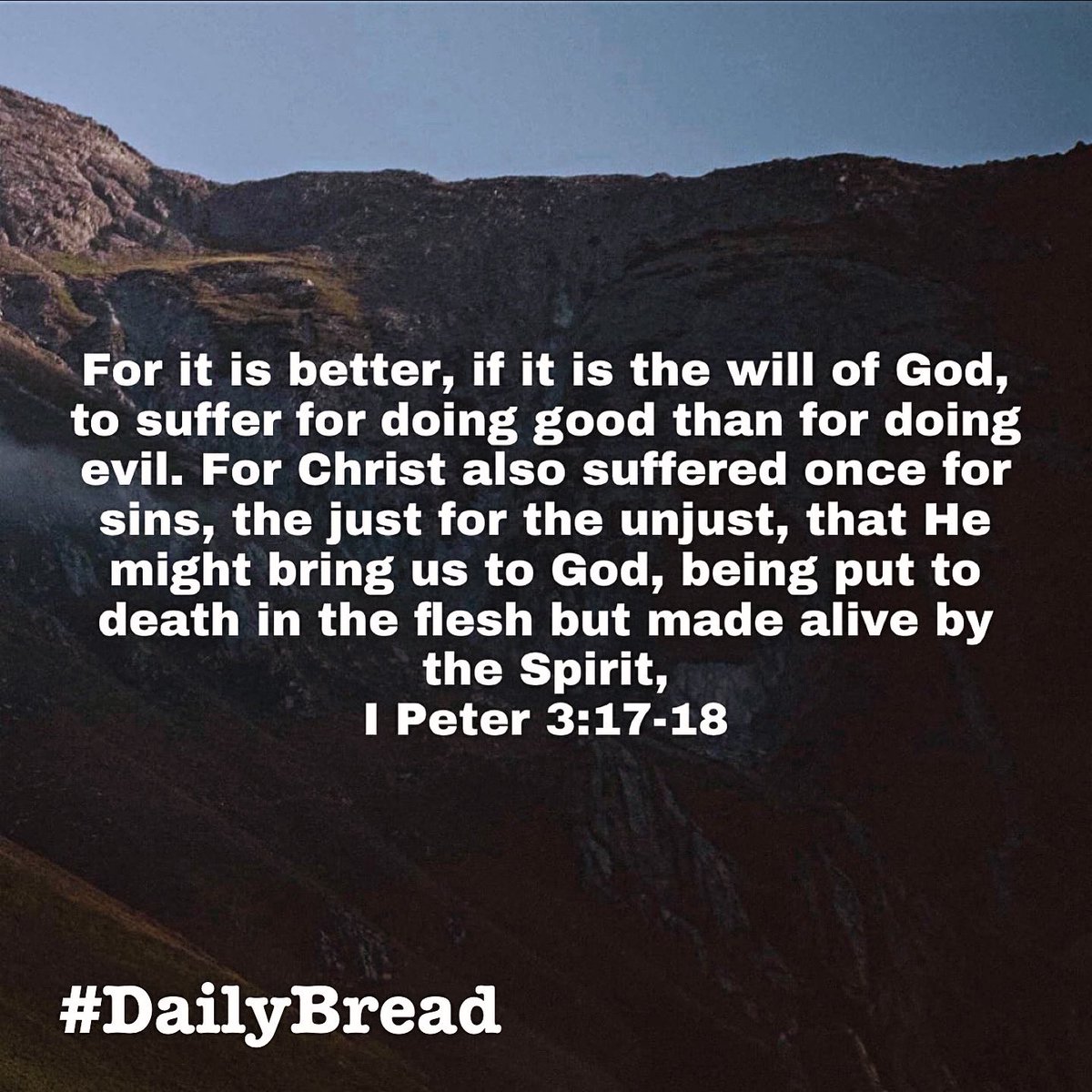 I #Peter 3:17–18
#DailyBread #GodsPlan #TheWillOfGod #SpeakLife