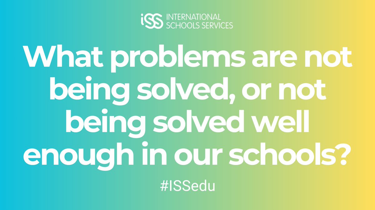 #InternationalSchools: What problems are not being solved, or not being solved well enough in our schools? At ISS EDUlearn we continue to build PD for #intled, tell us what you need & how we can help! #ISSedu #globaled #intlELOC #ProfessionalDevelopment4Schools