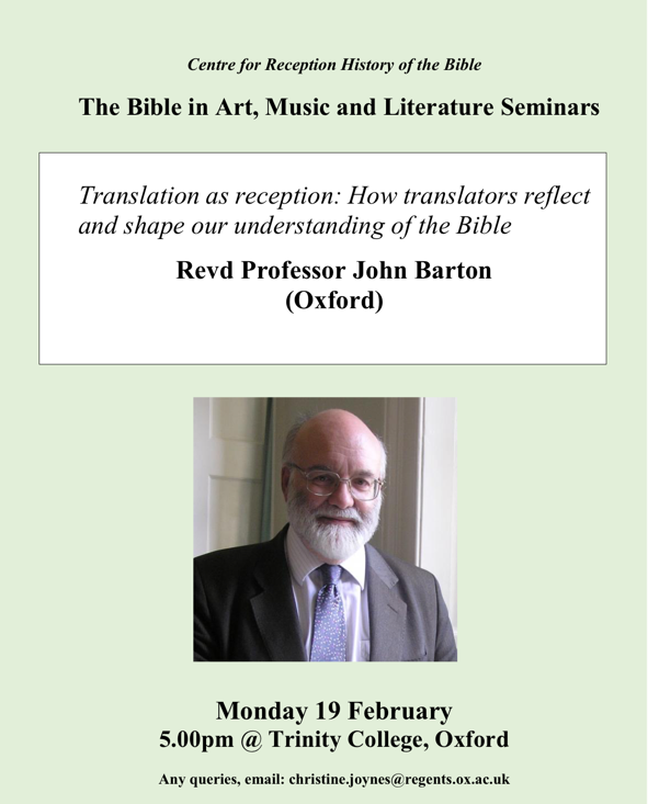Tomorrow (Mon 19 Feb) if you are in reach of Oxford, come and hear Revd Prof John Barton talk on translation of the Bible as reception. 5pm, Trinity College. @RegentsOx; @AnthonyGReddie @Helen4voices @siobhan_jolley