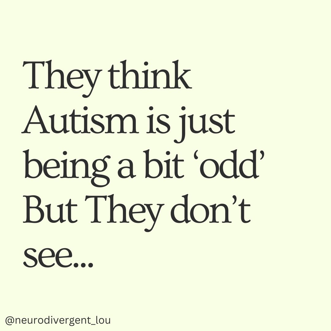 neuro_lou's tweet photo. They think autism is just being a bit ‘odd’ But They don’t see… #Autism #ActuallyAutistic #Neurodivergent https://t.co/Yks3jQ0CYR