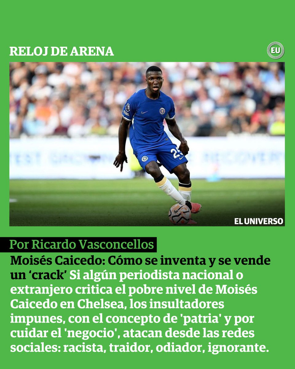 eluniversocom's tweet photo. #Opinión | Si un periodista critica el pobre nivel de Moisés Caicedo, volante en Chelsea, desde las redes sociales los insultadores impunes atacan: racista, traidor, odiador, ignorante. https://t.co/dQWUrqvEnQ https://t.co/uBdarkjaZ7