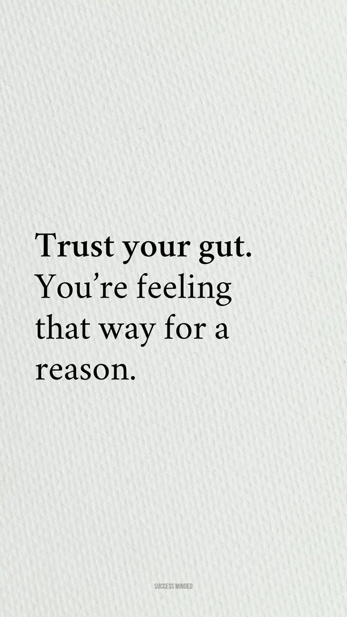 Trust your gut.