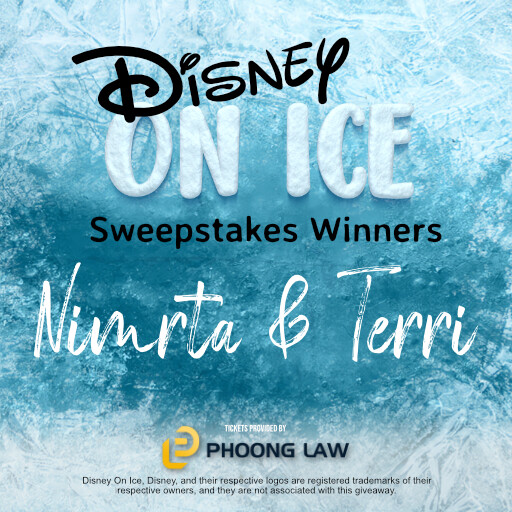 The winners of the Phoong Law Disney On Ice Sweepstakes are Nimrta and Terri. They will each receive 2 tickets to the magical adventure tomorrow at 11am. Enjoy Disney On Ice, and thanks to everyone who participated in the sweepstakes.