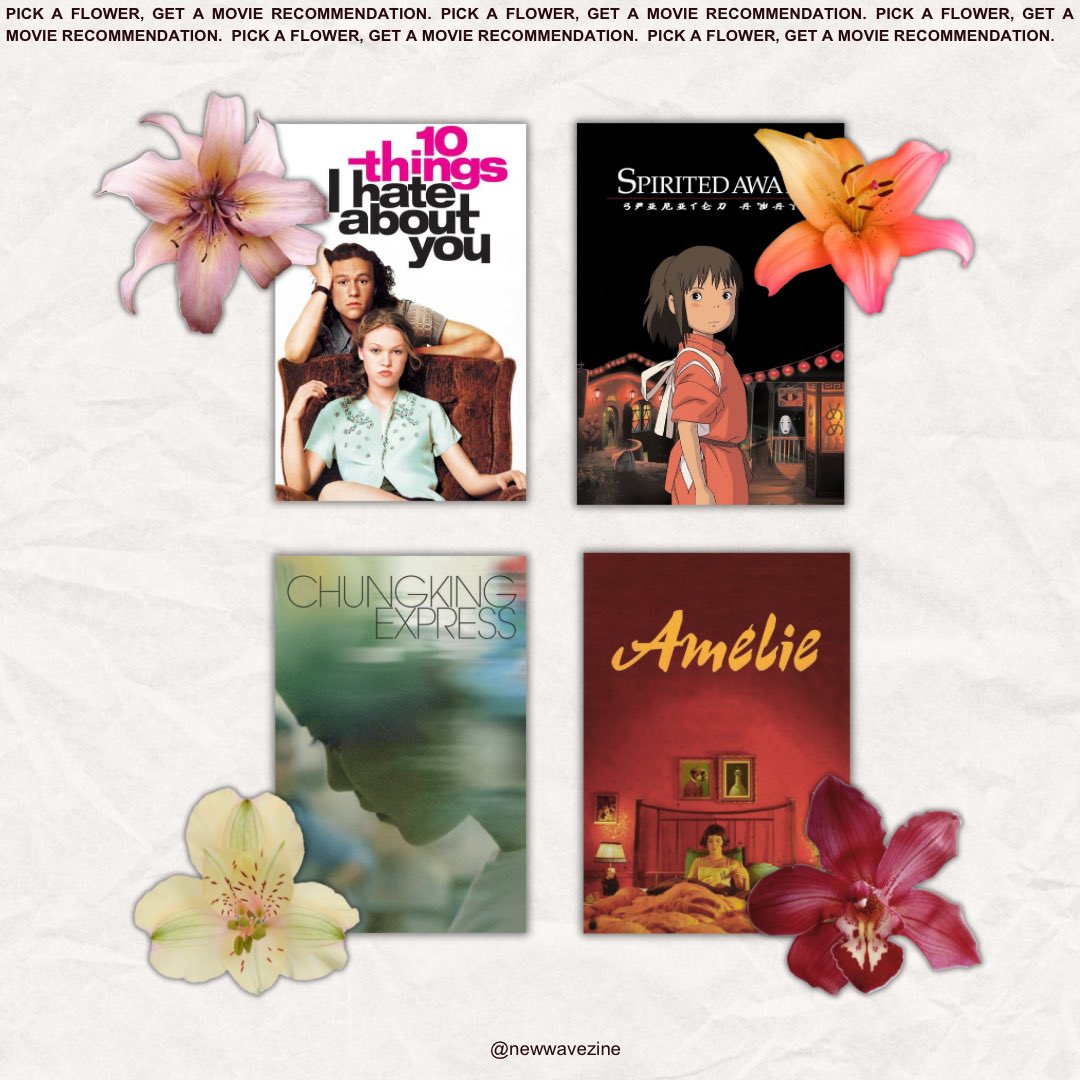 Let the flowers guide you as we present some of the favourite films from a member of our team’s personal list. Have a break this reading week and watch a movie!

#NewWaveZine #NewWave #MovieRecs #Amelie #ChungkingExpress #10ThingsIHateAboutYou #SpiritedAway  #MovieNight  #Flowers