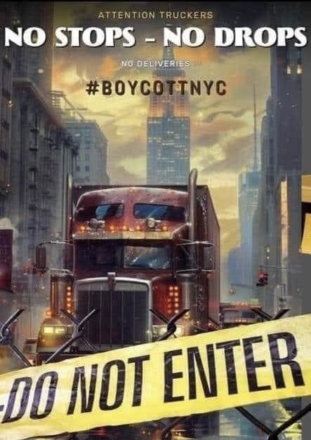 Truckers boycotting New York because of their use of the courts politically to attack Trump. 

#BOYCOTTNYC