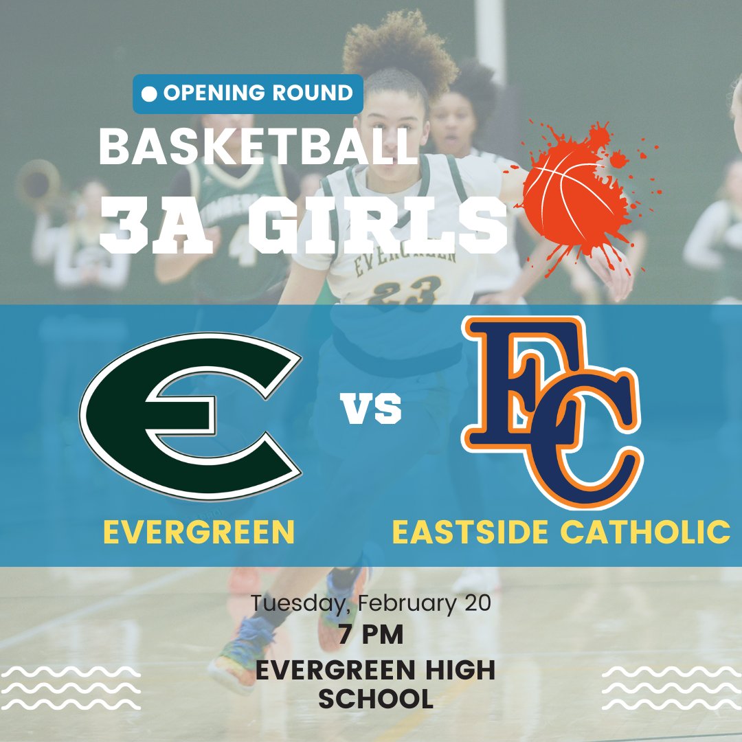 Game time set: Evergreen vs. Eastside Catholic, 3A girls round-of-20 game on Tuesday