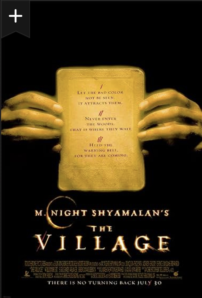 #توصيات_سينمائية 
فيلم " The Village "  صدر عام ٢٠٠٤ 
للمخرج : إم نايت شميلان 
تحفة ،، طبعا بعطيك توصيات اكثرعن المخرج منها نتعلم سير الناجحين في عالم صناعة الأفلام