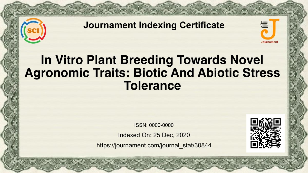 Journament1's tweet image. In Vitro Plant Breeding Towards Novel Agronomic Traits: Biotic And Abiotic Stress Tolerance with ISSN: null received 32 clicks, ranked 0.76/100. Check top 10 papers at journament.com/journal_stat/3…