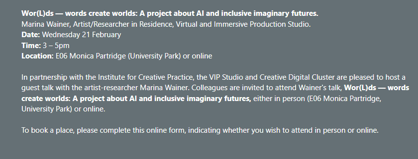 Digital Transformation Hub (@artsdigitalhub) on Twitter photo Join <a href="/VIPStudio/">vijay yati</a> artist in residence Marina Wainer online or in-person on Wednesday 21st Feb when she will discuss her new project:
Wor(L)ds -words create worlds: A project about AI and inclusive imaginary futures.
Find out more and book your place here:
forms.office.com/pages/response… Join <a href="/VIPStudio/">vijay yati</a> artist in residence Marina Wainer online or in-person on Wednesday 21st Feb when she will discuss her new project:
Wor(L)ds -words create worlds: A project about AI and inclusive imaginary futures.
Find out more and book your place here:
forms.office.com/pages/response…
