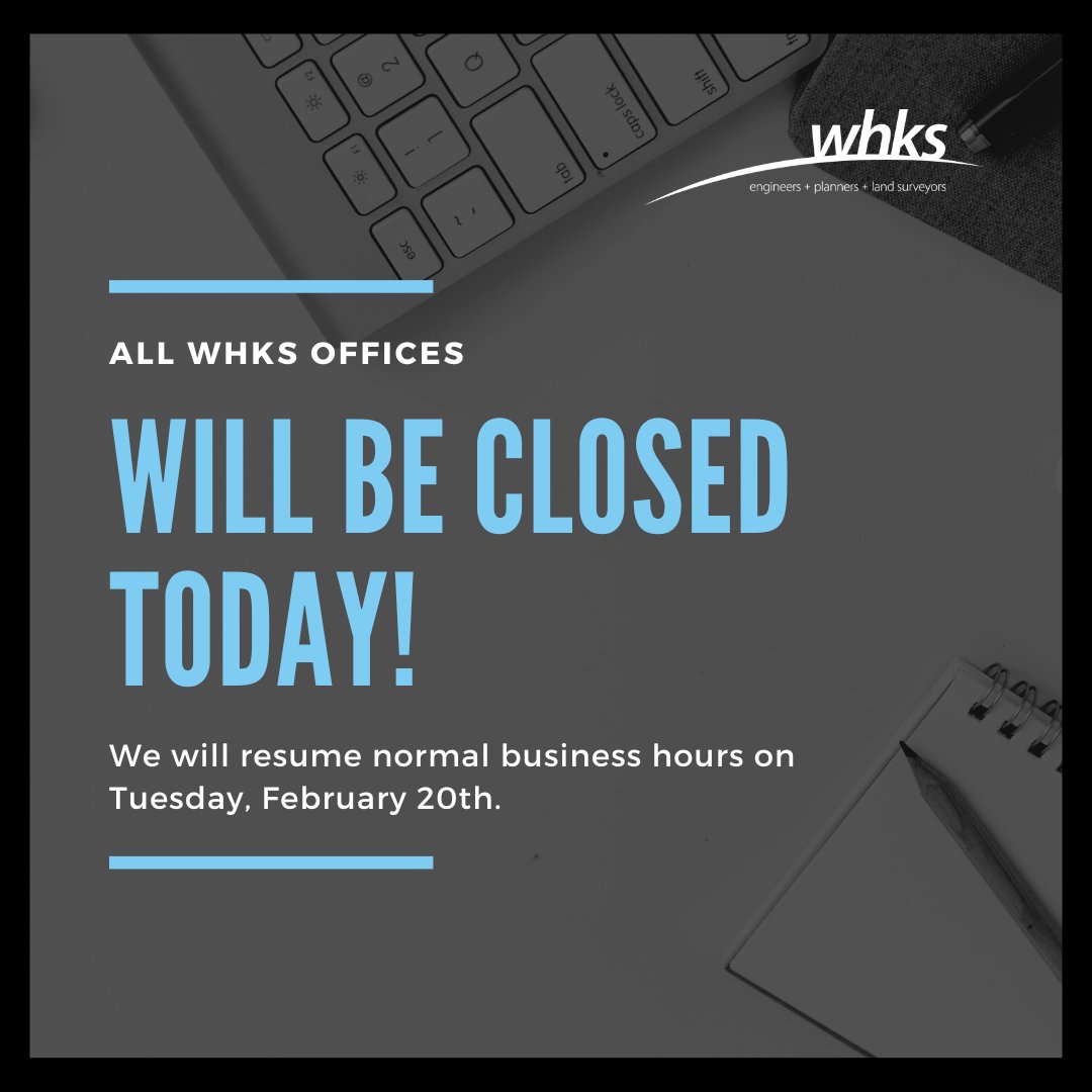 All WHKS offices will be closed today in observance of Presidents Day.  We will resume normal business hours on Tuesday, February 20th. 

#WHKS #Shapingthehorizon #engineers #planners #landsurveyors