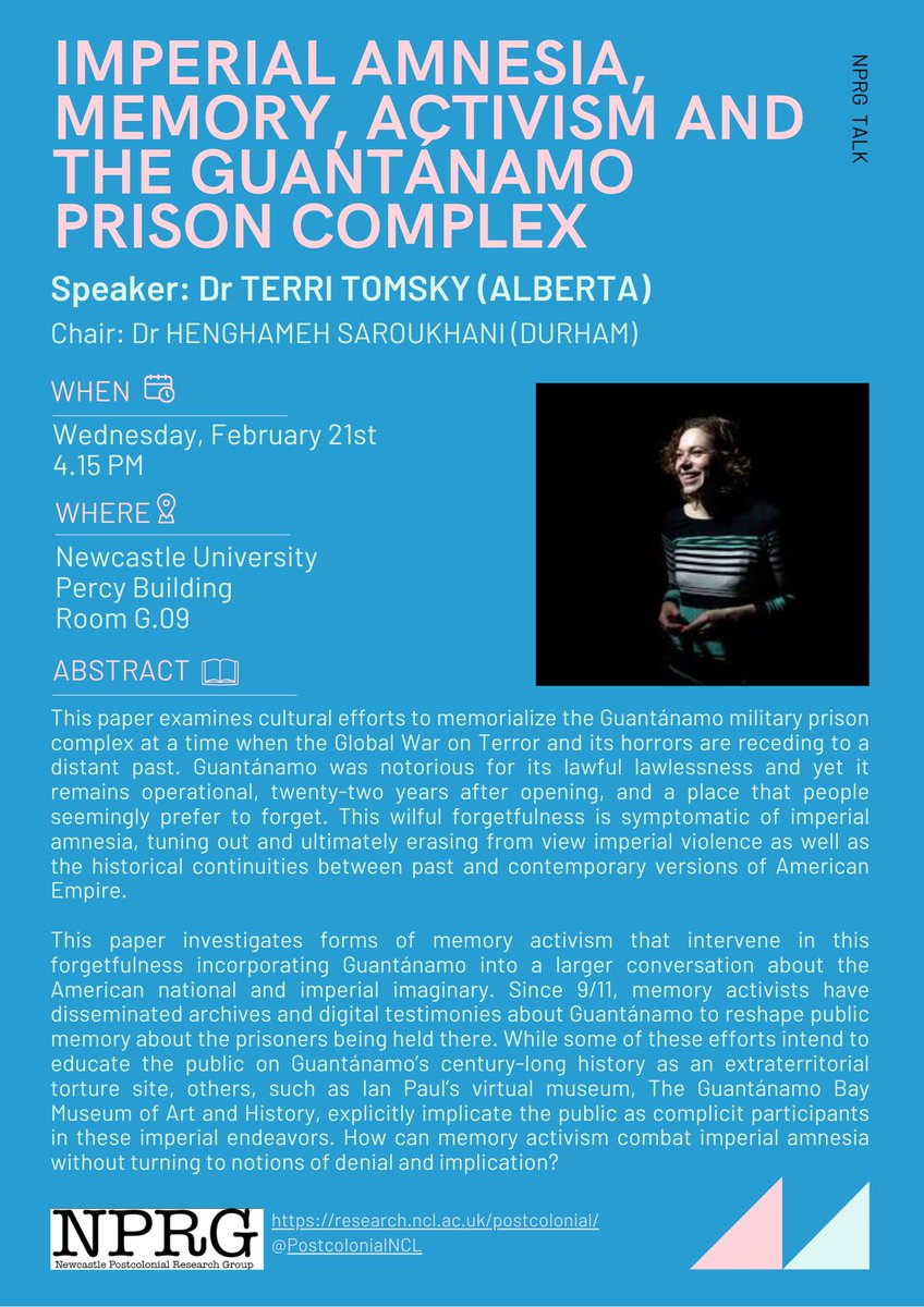 Looking forward to chairing @TerriTomsky's (@UofA_EFS) talk on imperial amnesia and the Guantanamo military prison complex this Wednesday at 4:15pm @PostcolonialNCL. This is sure to be a crucial talk on activism and the troubling global politics of incarceration. All welcome.