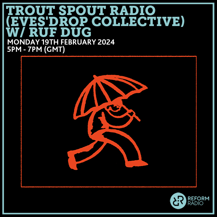 TONIGHT on @ReformRadioMCR from 5 - 7pm, the @CollectiveEves #TroutSpoutShow will have @RufDug doing a 40min guest mix! fb.me/e/3FplUtDRs