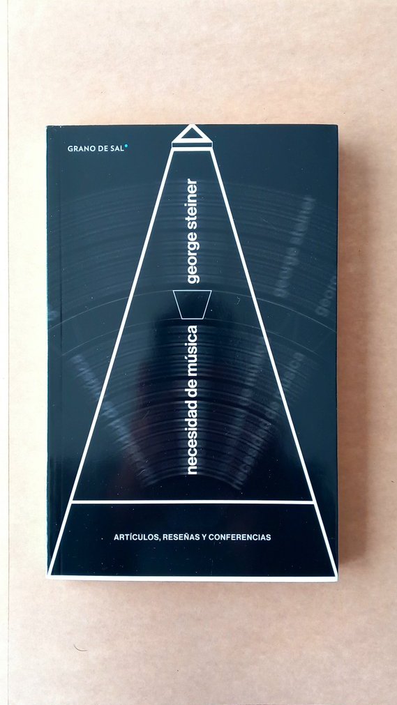 La faceta musical de GEORGE STEINER quizás no sea tan conocida como la literaria. «Necesidad de música» (2019) es de lo último que pudimos leer en vida del autor. Reseñas, artículos, notas de programa, conferencias... En la mexicana <a href="/GranodeSal/">LibrosGranodeSal</a>. Reseña en: wp.me/p144UL-3vn