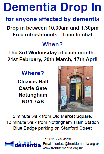 Affected by #dementia? Why not come along to our Dementia Drop In in #Nottingham city centre?

Drop into Cleaves Hall on Castle Gate between 10.30am and 1.30pm this Wednesday, 21st February. 

It's free, you'll meet others affected by dementia and have space and time to chat.