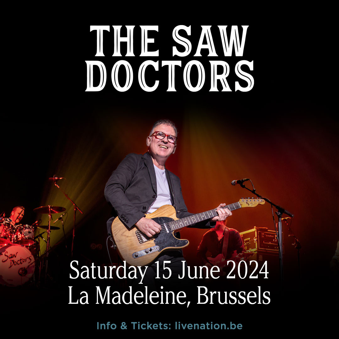 I'm off to Brussels with The Saw Doctors in June-- Davy, Leo and the lads have just confirmed a club show at La Madeleine in Brussels on Saturday 15th June. Tickets go on sale this Friday from livenation.be