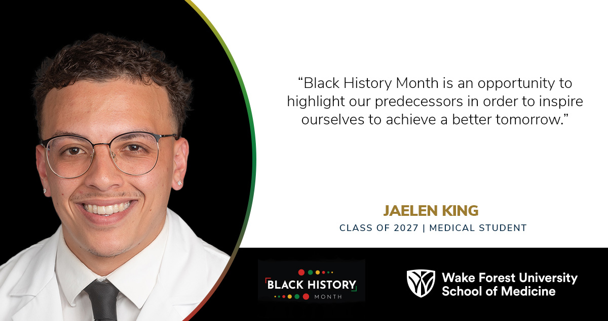 Words of wisdom from Jaelen King, MS1, Class of 2027 from Columbia, SC: '#BlackHistoryMonth is an opportunity to highlight our predecessors in order to inspire ourselves to achieve a better tomorrow.”