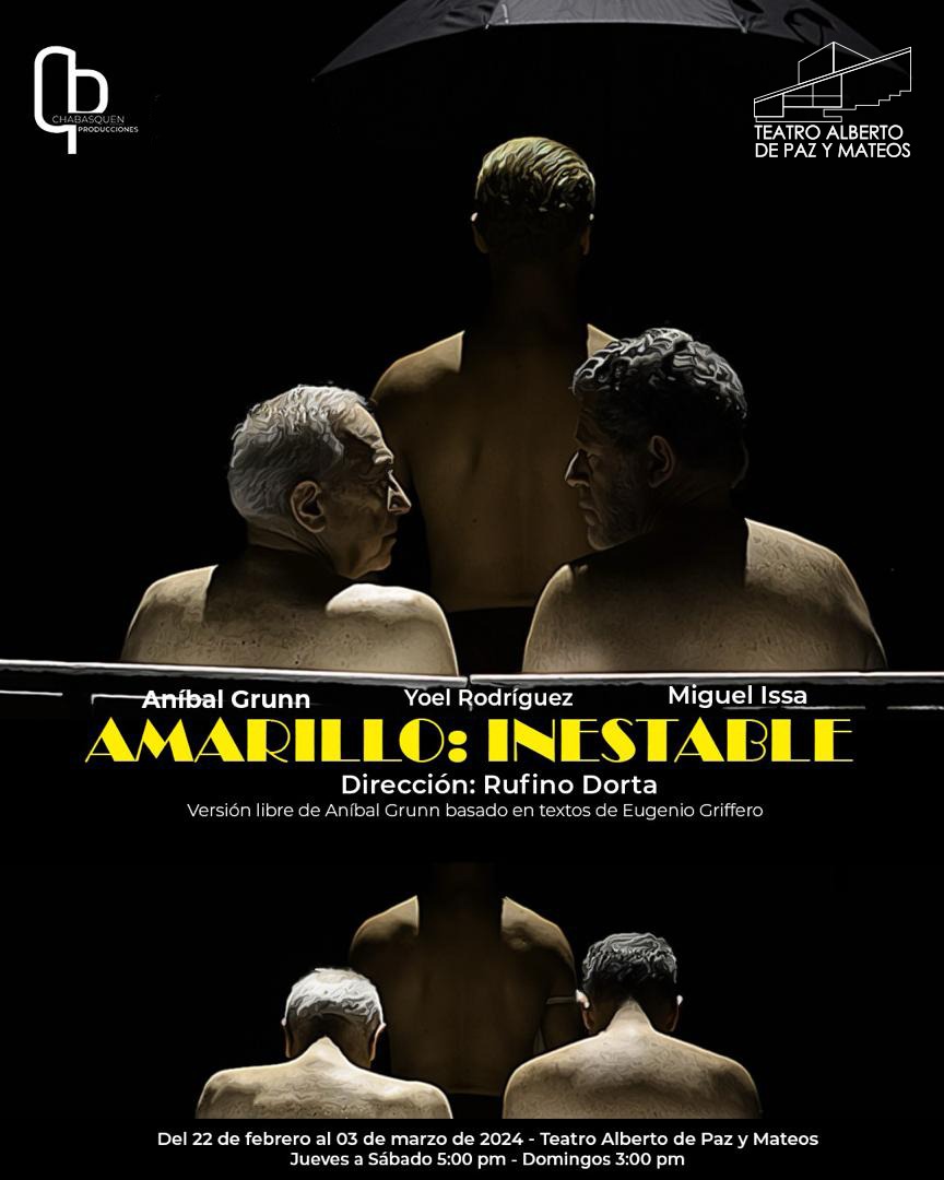 Este #jueves22 de febrero, 5 p.m. estrena la obra "Amarillo: Inestable”. Dirección Rufino Dorta, Actuación Aníbal Grunn, Miguel Isaa y Yoel Rodríguez. Del jueves 22 de febrero al domingo 3 de marzo. Jueves a sábados 5 p.m. y domingos 3 p.m. Entradas Bs. 181. Av. Andrés Bello.