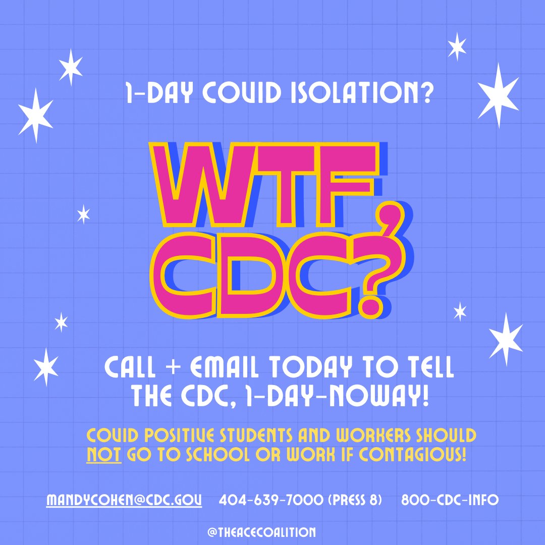 The @CDCgov is considering rolling back Covid isolation guidelines to a worthless 1 DAY for actively contagious workers & students. Please join us in calling + emailing today to make our voices heard & demand guidance rooted in science + testing to protect lives! #1DayNoway