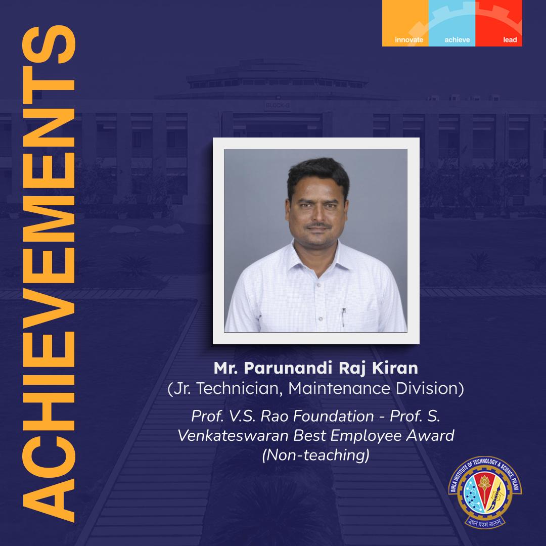 We are pleased to announce that Prof. V.S. Rao Foundation - Prof. S. Venkateswaran Best Employee Award (Non-teaching) for Hyderabad Campus for 2024 is presented to Mr. Parunandi Raj Kiran (Jr. Technician, Maintenance Division) for his consistent and notable contributions. 
#bits