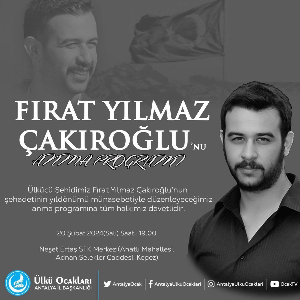 Ülkü Ocakları Antalya İl Başkanlığı’nın düzenlediği Ülkücü Şehidimiz Fırat Yılmaz Çakıroğlu’nu anma programına tüm halkımız davetlidir.

@Ulku_Ocaklari 
@AntalyaOcak 
@mhpantalyail 
@FerhatAksoy_07