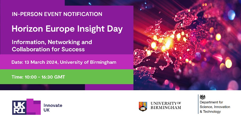 NEW EVENT📣: Register now for the #HorizonEuropeInsightDay at the @unibirmingham on 13 March 2024🌍! Join @InnovateUK & @SciTechGovUK to discuss the collaborative research and innovation funding opportunities that can accelerate your projects. 👉Sign up: bit.ly/3SBYNiG