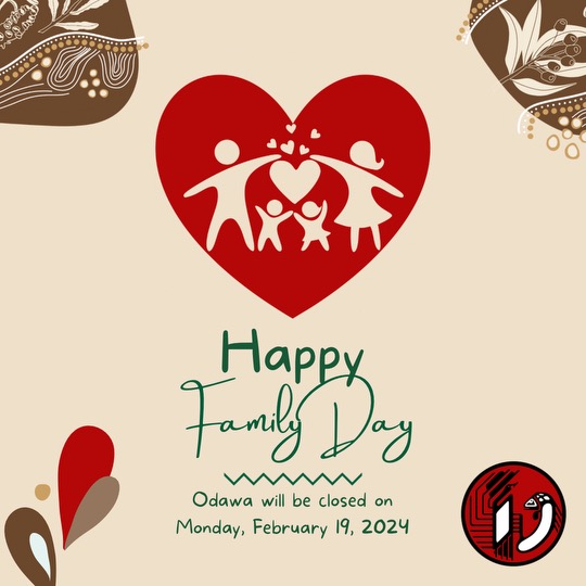 Odawa Native Friendship Centre will be closed on Monday, February 19th to celebrate family day. We wish you and your family a wonderful day filled with laughter and joy! #Odawa #familyday #Ottawa