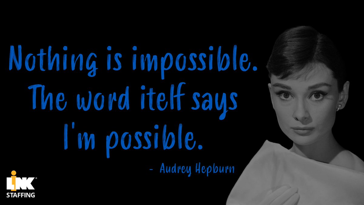 Some words of wisdom are simply timeless. #MotivationMonday #LinkValues #LinkJobs #AudreyHepburn #AnythingIsPossible #StaffingSolutions #EmploymentSolutions #TexasJobs #Staffing #HR #Recruiter #HoustonJobs #DallasJobs