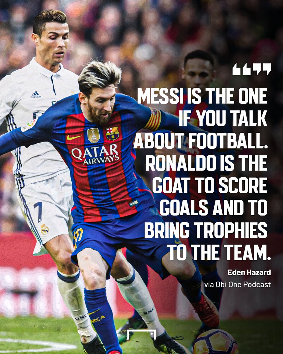 goal's tweet image. Eden Hazard on Messi v Ronaldo 👀