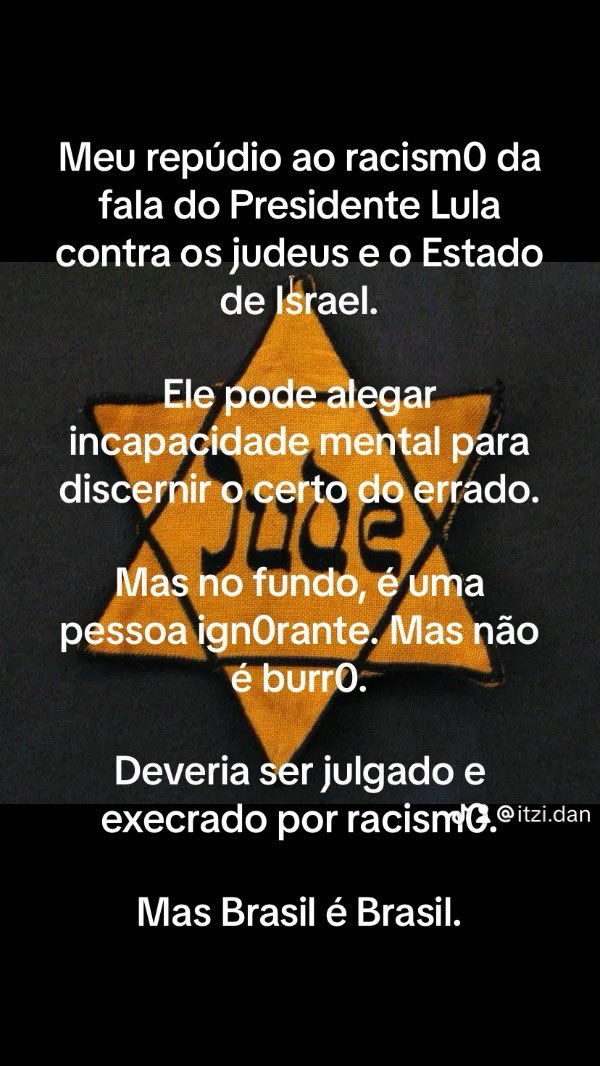 itzi62's tweet photo. Meu repúdio ao racism0 da fala do Presidente Lula contra os judeus e o Estado de Israel.  @LulaOficial  @JanjaLula https://t.co/RskXWjy7sf